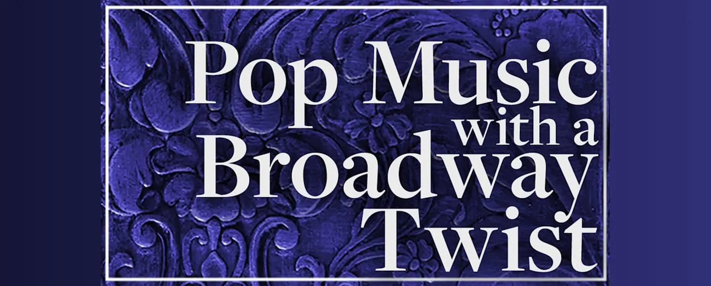Pop Music With a Broadway Twist