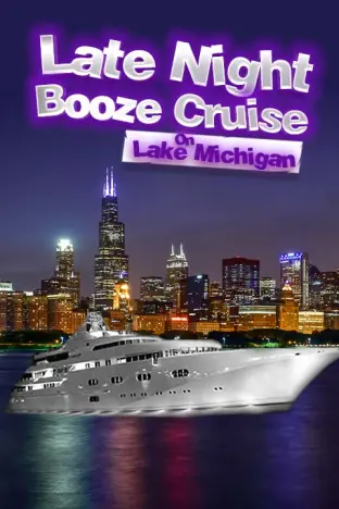 Late Night Booze Cruise on Lake Michigan Tickets