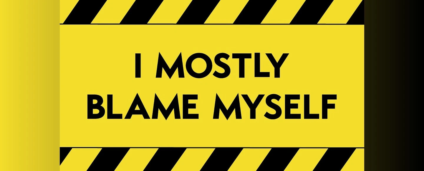 I Mostly Blame Myself: What to expect - 1