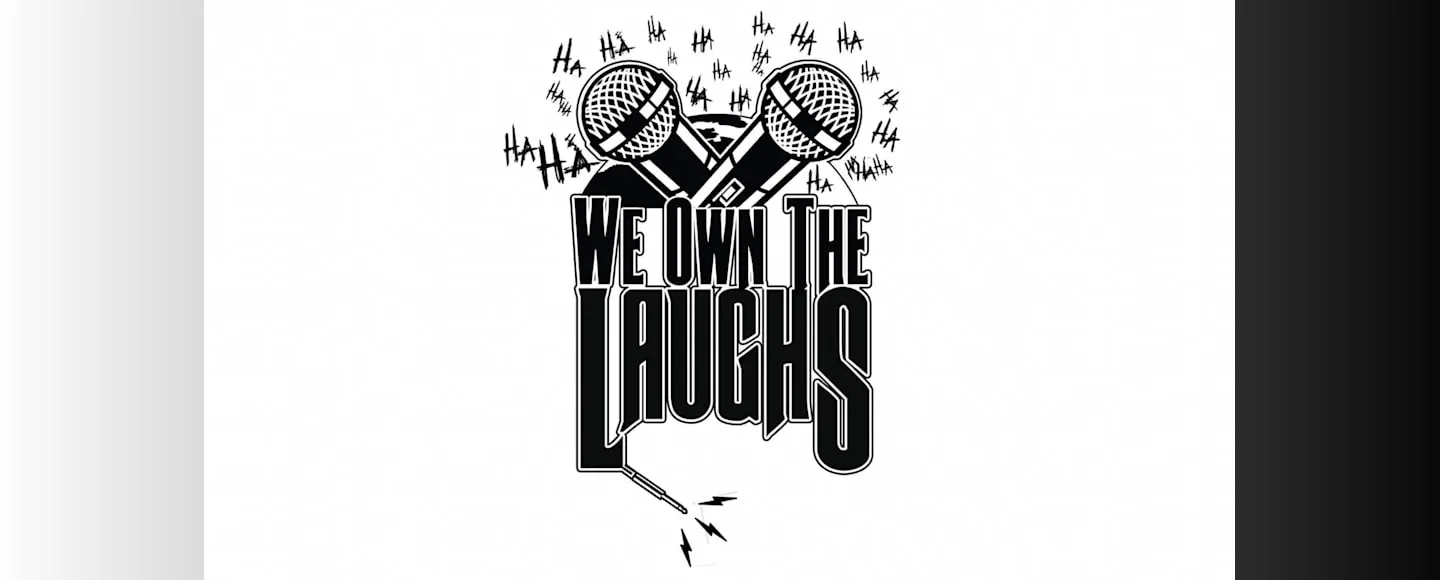 We Own the Laughs Comedy Showcase