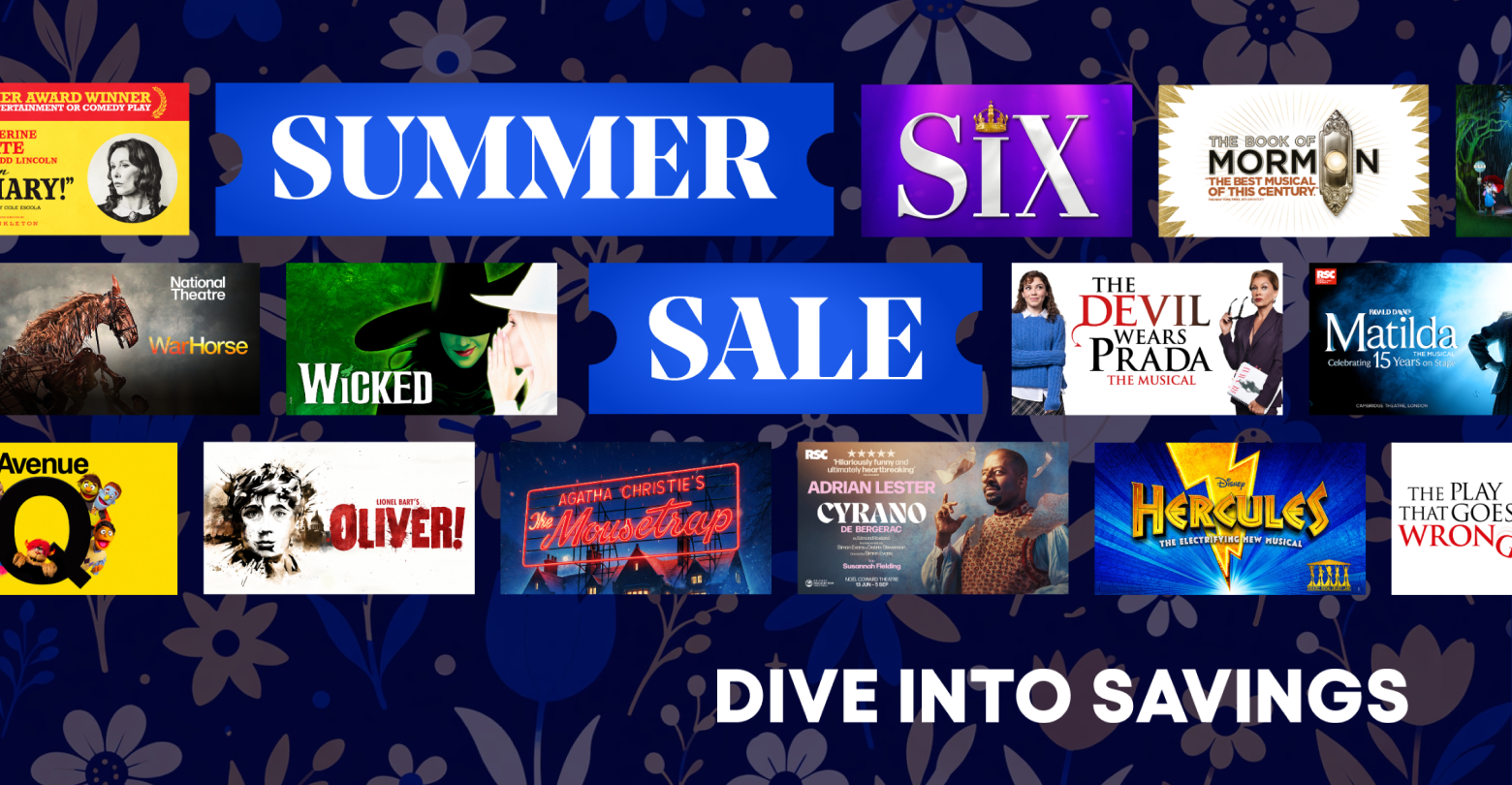 Summer Theatre Sale: Book tickets to top West End shows | London Theatre