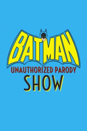 The Batman Unauthorized Parody Show Tickets