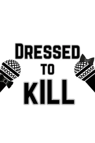 "Dressed to Kill" Tickets