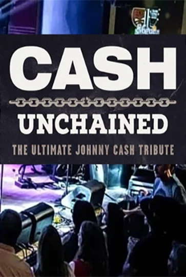 Cash Unchained: Ultimate Johnny Cash Experience Tickets