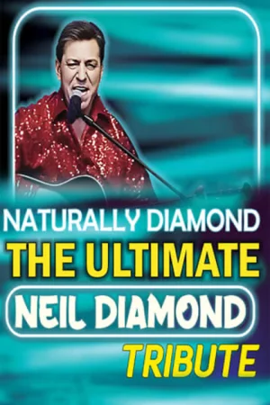 Naturally Diamond: The Ultimate Neil Diamond Tribute