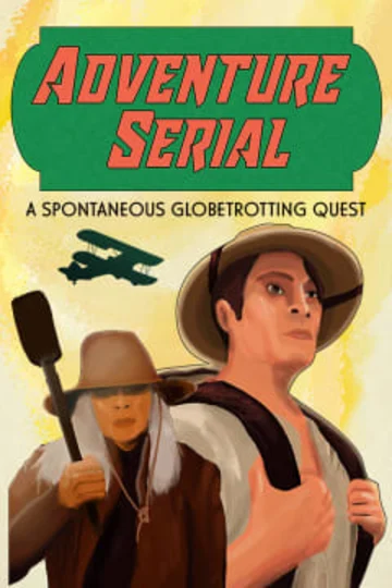 Adventure Serial: A Spontaneous Globetrotting Quest Tickets