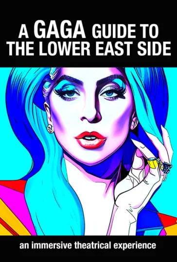 A Gaga Guide to the Lower East Side Tickets
