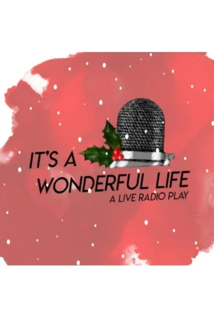 [Poster] It's a Wonderful Life: A Live Radio Play 34625