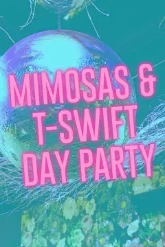 Mimosas & T-Swift Day Party - Includes 3 Hours of Mimosas Tickets