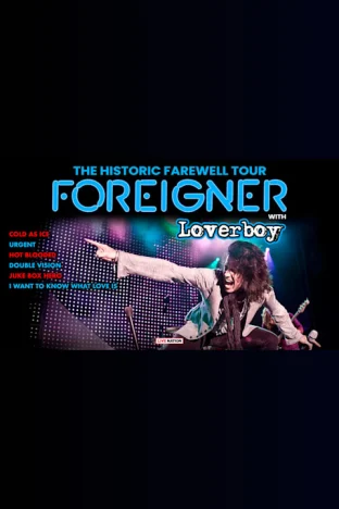 Foreigner - The Historic Farewell Tour with Loverboy  Tickets