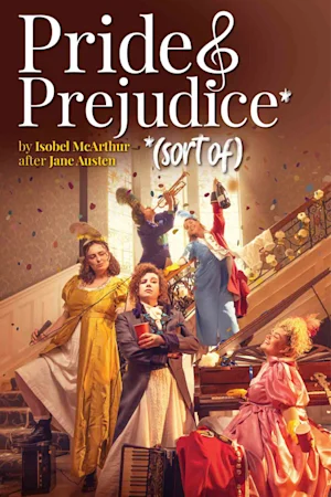 PRIDE AND PREJUDICE* (*sort of)