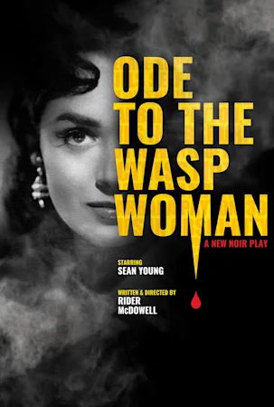 "Ode to the Wasp Woman" Starring Sean Young Tickets