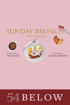 Sunday Brunch: A New Musical by Rachel Aberman & Ernie Bird Tickets