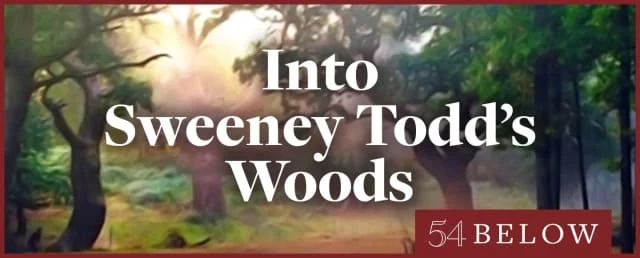 "Into Sweeney Todd's Woods"