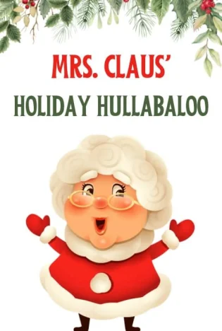 Mrs Claus' Holiday Hullabaloo Tickets