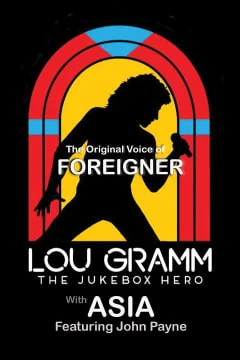 Lou Gramm the Original Voice of Foreigner and ASIA Featuring John Payne Tickets