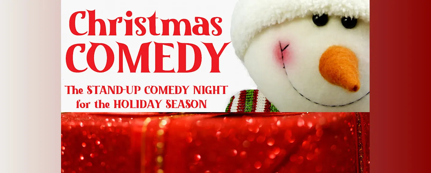 Christmas Comedy The Stand-Up Comedy Night for the Holiday Season