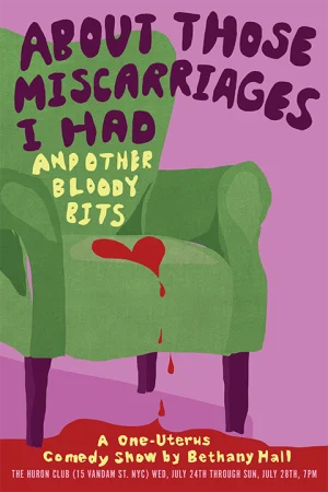 About Those Miscarriages I Had and Other Bloody Bits Tickets