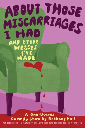 About Those Miscarriages I Had and Other Messes I've Made
