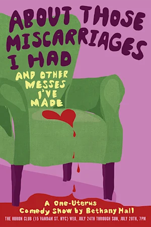 About Those Miscarriages I Had and Other Messes I've Made tickets