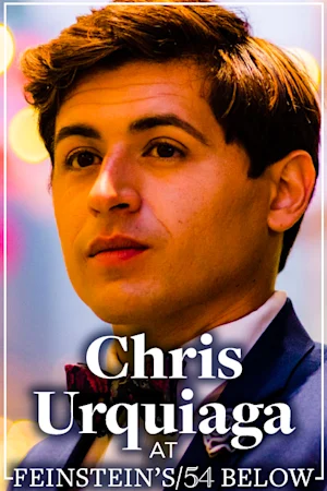 Chris Urquiaga & Broadway Friends: Latin Music Night, feat. Nathan Lucrezio, Mia Pinero, & More! Tickets