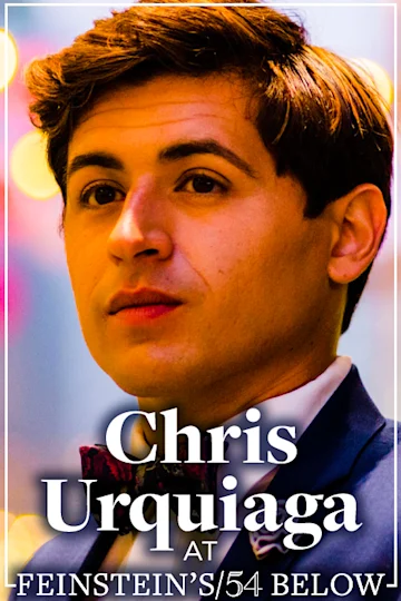 Chris Urquiaga & Broadway Friends: Latin Music Night, feat. Nathan Lucrezio, Mia Pinero, & More! Tickets