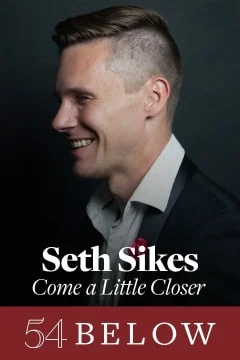 Seth Sikes: Come A Little Closer Tickets