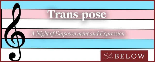 Trans-pose: A Night of Empowerment and Expression