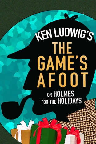 Ken Ludwig's The Game's Afoot Tickets