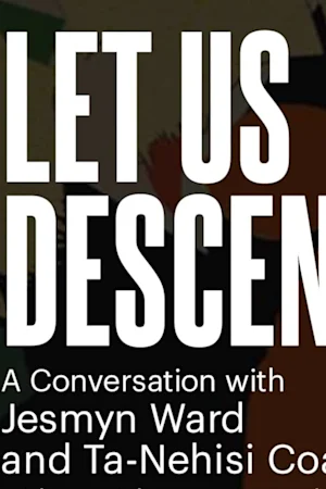 Let Us Descend: A Conversation with Jesmyn Ward and Ta-Nehisi Coates