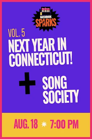 Matchbook Spark Vol. 5: Next Year in Connecticut! x Song Society