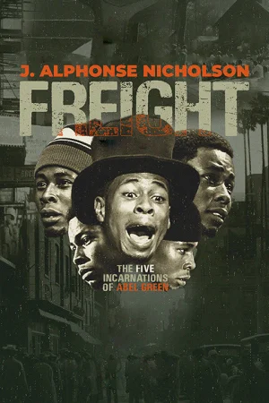 "Freight: The Five Incarnations of Abel Green" tickets