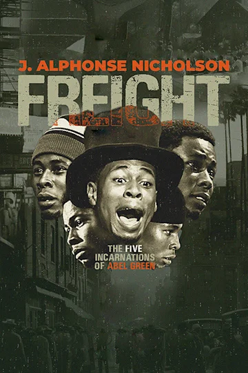 "Freight: The Five Incarnations of Abel Green" tickets