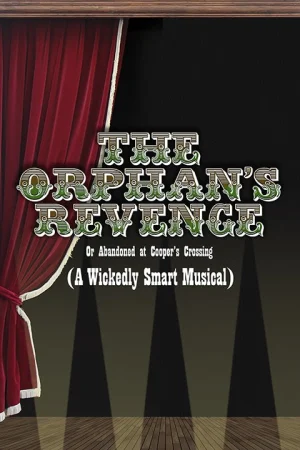 The Orphan's Revenge (or Abandoned at Cooper's Cross) Tickets