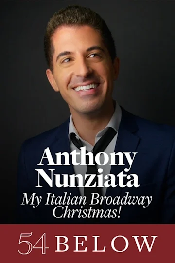Anthony Nunziata: My Italian Broadway Christmas! Tickets