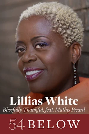 Hadestown's Lillias White: Blissfully Thankful, feat. Mathis Picard Tickets