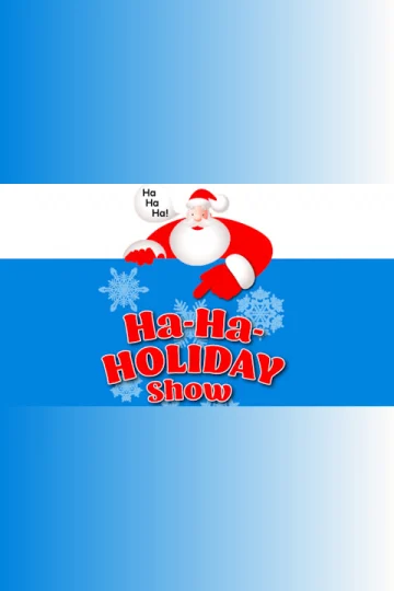 The Ha-Ha-Holiday Show Tickets
