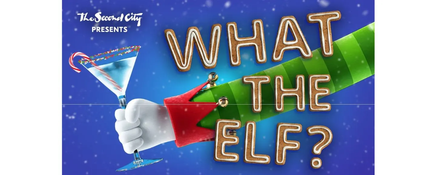 The Second City - What The Elf?