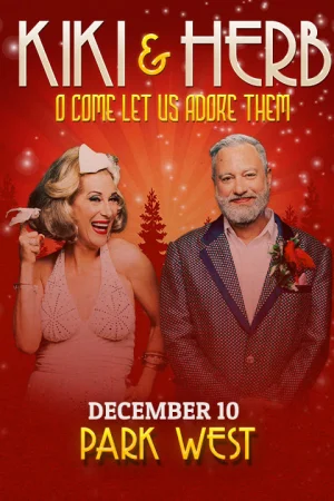 Kiki & Herb - O Come Let Us Adore Them Tickets