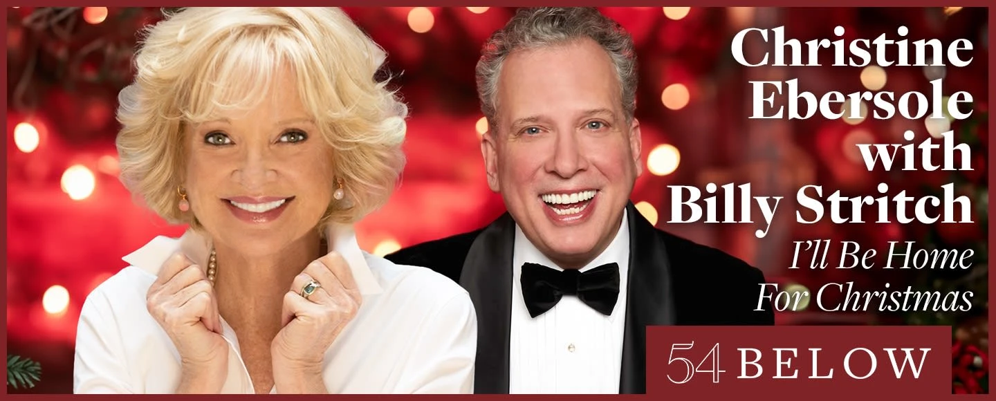 Christine Ebersole with Billy Stritch: I'll Be Home for Christmas: What to expect - 1