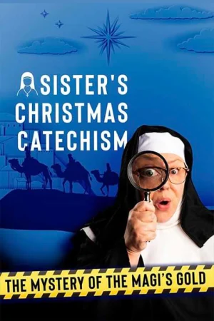 Sister's Catechism Christmas: The Mystery of the Magi's Gold Tickets