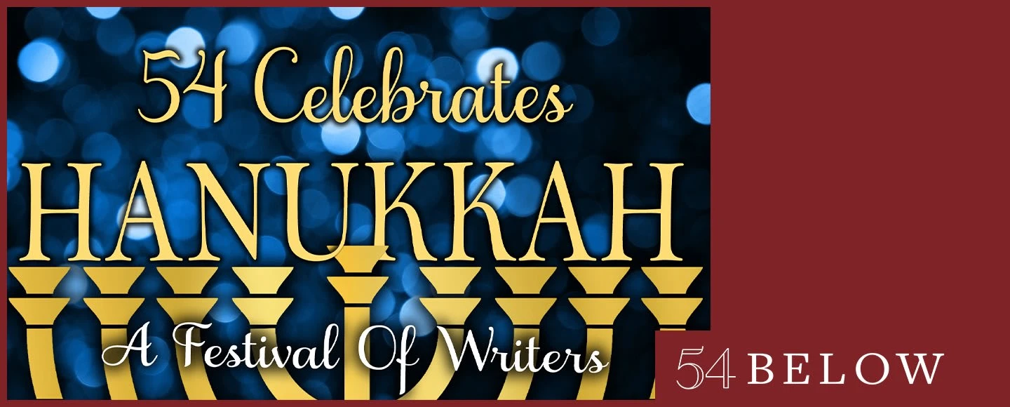 54 Celebrates Hanukkah: A Festival of Writers: What to expect - 1