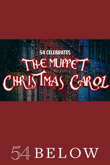 54 Celebrates The Muppet Christmas Carol Tickets
