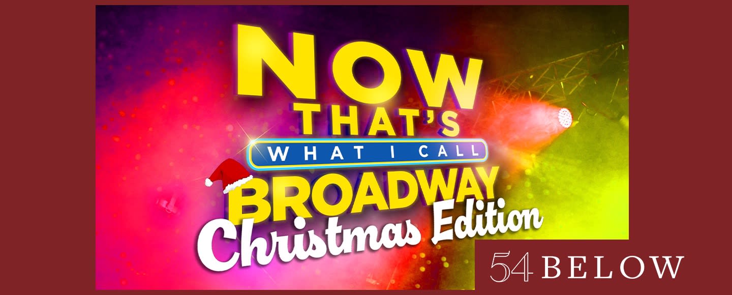 Now That's What I Call Broadway, Christmas Edition! Tickets New York