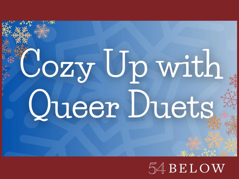 Cozy Up with Queer Duets: What to expect - 1