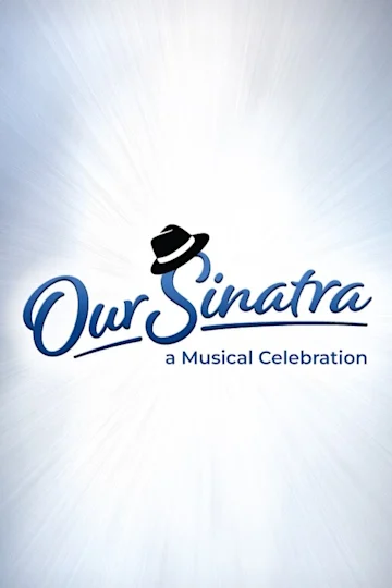 Our Sinatra: A Musical Celebration tickets
