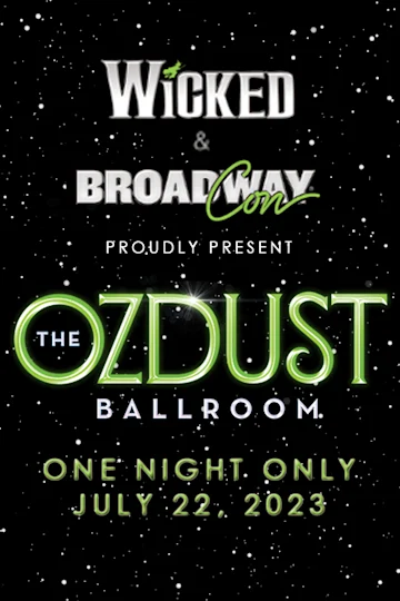 The Ozdust Ballroom presented by WICKED and BroadwayCon tickets