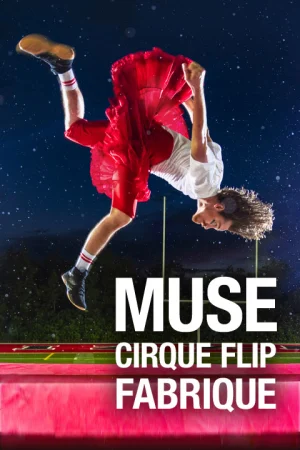 MUSE—Cirque FLIP Fabrique