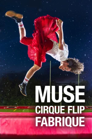 MUSE—Cirque FLIP Fabrique Tickets