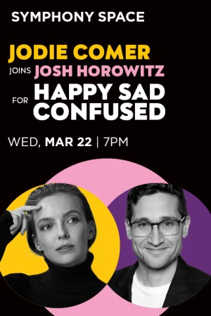 Jodie Comer: In Conversation with Happy Sad Confused's Josh Horowitz